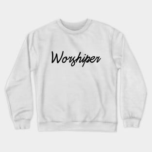 Worshiper Crewneck Sweatshirt